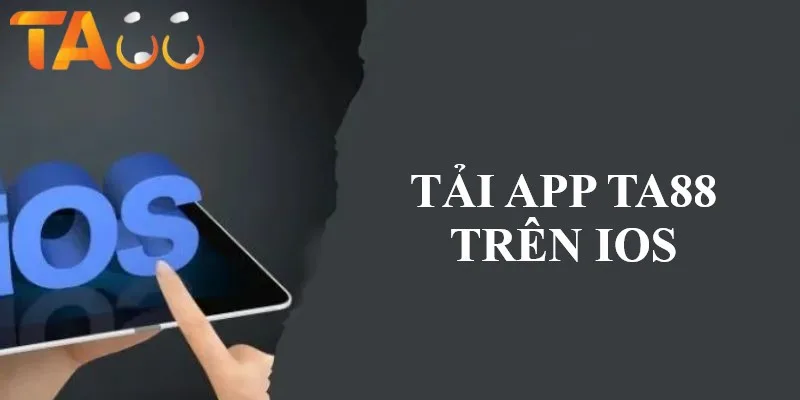 Hướng dẫn tải ứng dụng TA88 về thiết bị iOS Hướng dẫn tải ứng dụng TA88 về thiết bị iOS