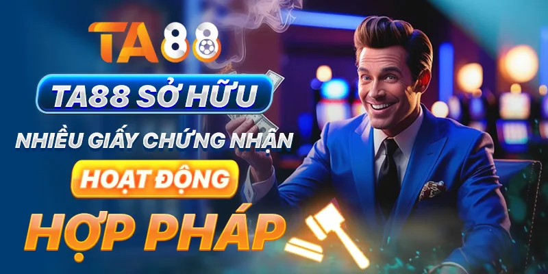 TA88 sở hữu nhiều giấy chứng nhận hoạt động hợp pháp TA88 sở hữu nhiều giấy chứng nhận hoạt động hợp pháp