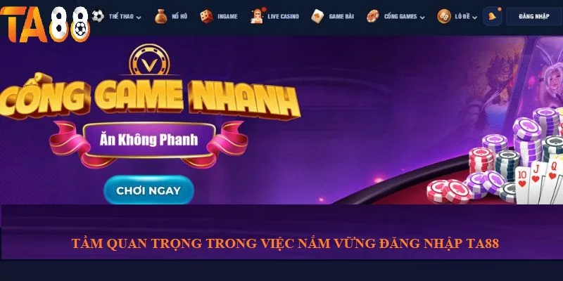 Tầm quan trọng của việc nắm vững đăng nhập TA88 Tầm quan trọng của việc nắm vững đăng nhập TA88